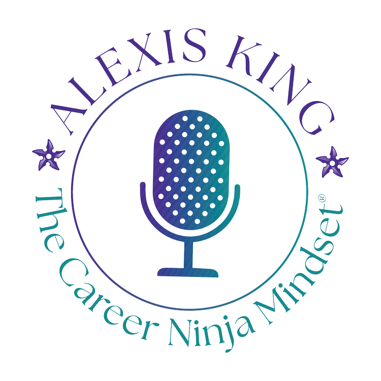 Alexis King, The Career Ninja Mindset